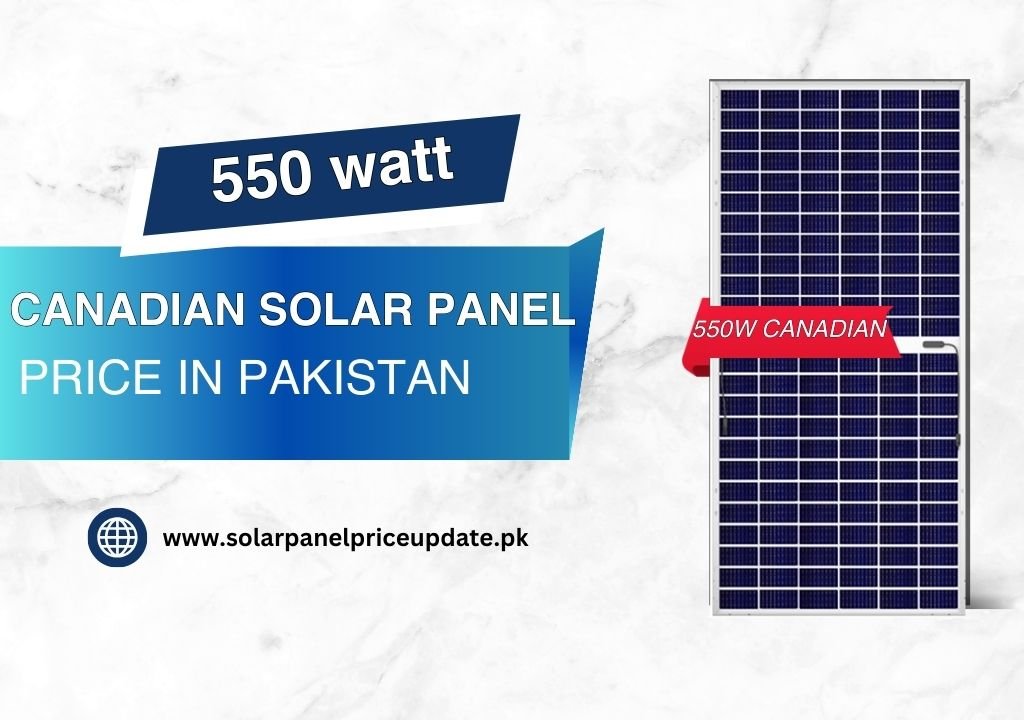550 Watt Canadian Solar Panel price in Pakistan 550 Watt Canadian Solar Panel price in Pakistan