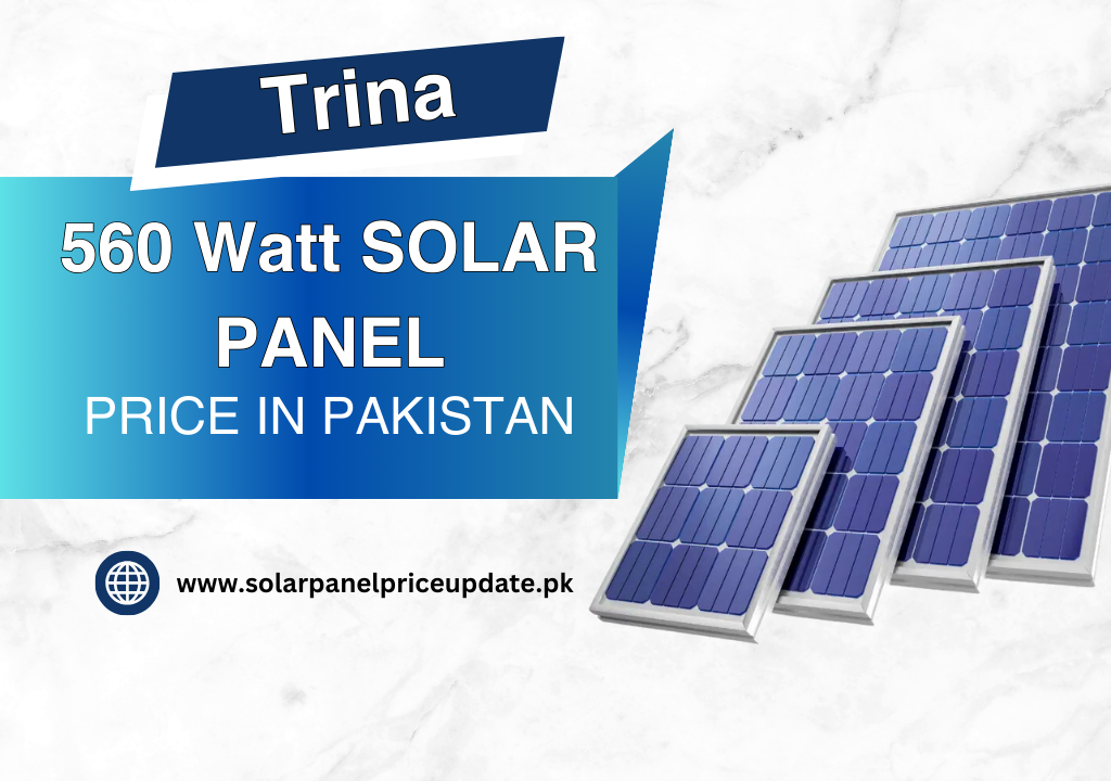 560 Watt Trina Solar Panel price in Pakistan 560 Watt Trina Solar Panel price in Pakistan